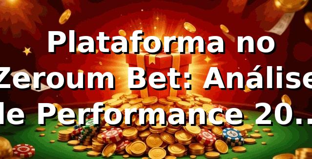 📊 Plataforma no Zeroum Bet: Análise de Performance 2026 (RTP 97.2%, Saques em 3min)